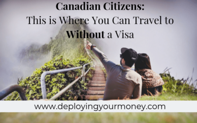 Canadian Citizens: This is Where You Can Travel to WITHOUT a Visa