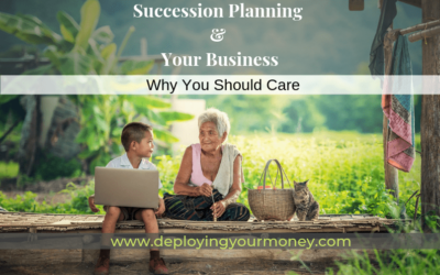 Your Business & Succession Planning: Why Should You Care?