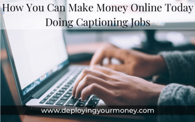 How You Can Make Money Online Today Doing Captioning Jobs