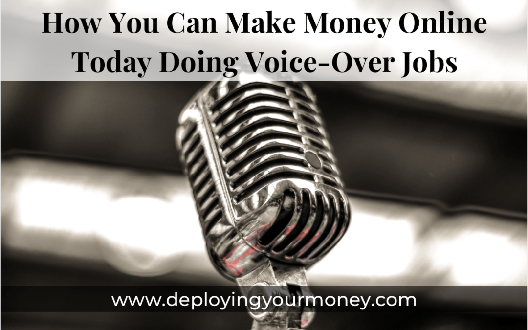 How You Can Make Money Online Today Doing Voice-Over Jobs