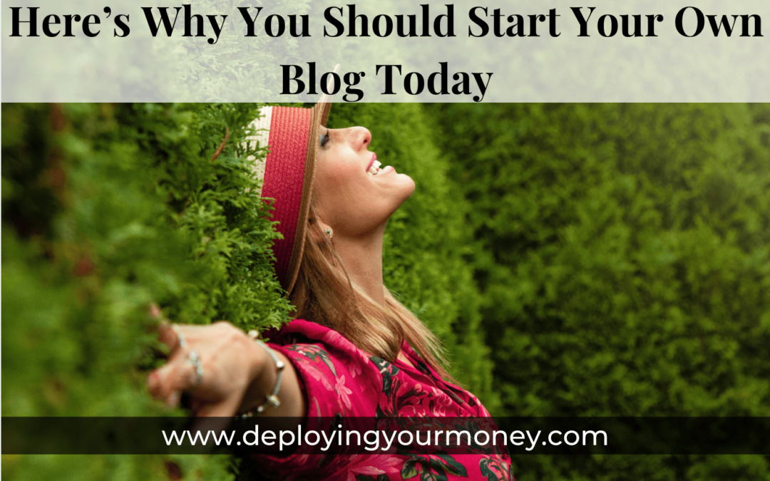 Here’s Why You Should Start Your Own Blog Today
