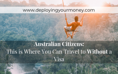 Australian Citizens: This is Where You Can Travel to, WITHOUT a Visa