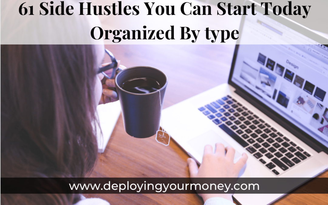 61 Side Hustles You Can Start Today (Organized by Type)