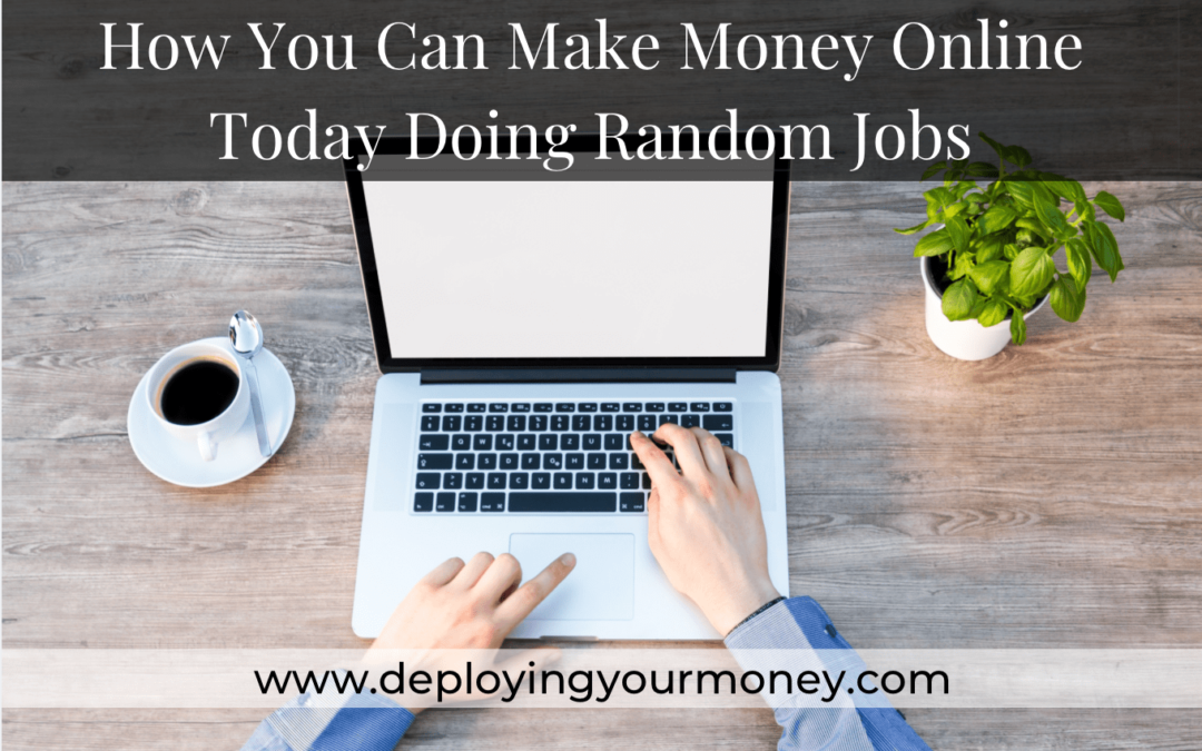 How You Can Make Money Online Today Doing Random Jobs