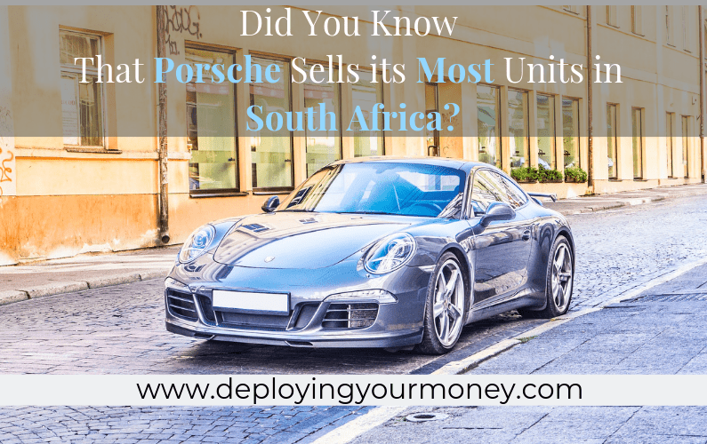Did You Know That Porsche Sells its Most Units in South Africa?
