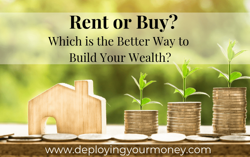 Rent or Buy? Which is the Better Way to Build Your Wealth?