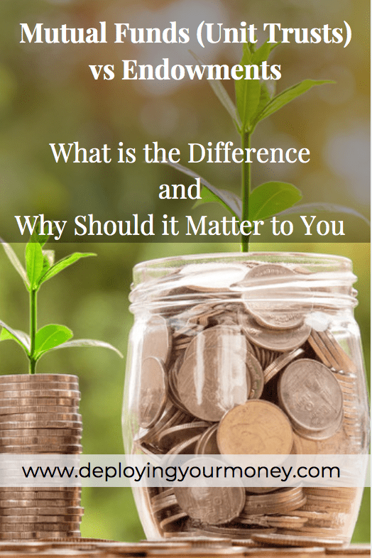 Mutual Funds Unit Trusts Vs Endowments Deplyoing Your Money