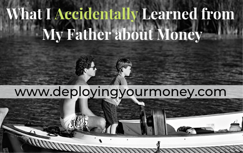 What I Accidentally Learned from My Father about Money